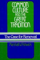 Common culture and the great tradition : the case for renewal /