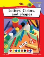 Kindergarten : letters, colors, shapes : 100 reproducible activities /