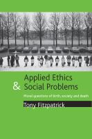 Applied ethics and social problems : moral questions of birth, society and death /
