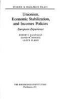 Unionism, economic stabilization, and incomes policies : European experience /