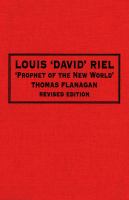 Louis 'David' Riel : prophet of the new world /