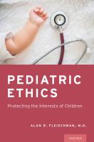 Pediatric ethics : protecting the interests of children /
