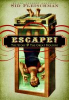 Escape! : the story of the great Houdini /