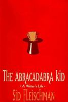 The abracadabra kid : a writer's life /