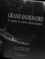 Grand endeavors of American Indian photography /