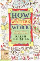 How writers work : finding a process that works for you /