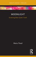 Moonlight : screening black queer youth /