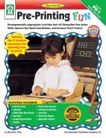 Pre-printing fun : developmentally appropriate activities that will strengthen fine motor skills, improve eye-hand coordination, and increase pencil control  /
