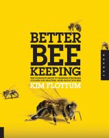 Better beekeeping : the ultimate guide to keeping stronger colonies and healthier, more productive bees /