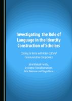 Investigating the role of language in the identity construction of scholars : coming to terms with inter-cultural communicative competence /