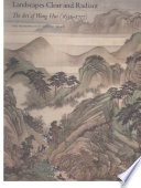 Landscapes clear and radiant : the art of Wang Hui (1632-1717) /