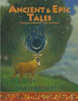 Ancient & epic tales from around the world /