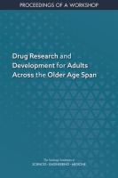 Drug research and development for adults across the older age span : proceedings of a workshop /