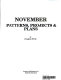 November patterns, projects & plans /