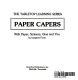 Paper capers, with paper, scissors, glue, and you /