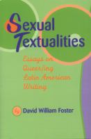 Sexual textualities : essays on queer/ing Latin American writing /