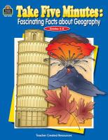 Take five minutes : fascinating facts about geography : challenging /