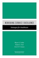 Achieving service excellence strategies for healthcare /