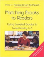 Matching books to readers : using leveled books in guided reading, K-3 / Irene C. Fountas and Gay Su Pinnell.
