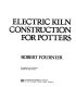 Electric kiln construction for potters /