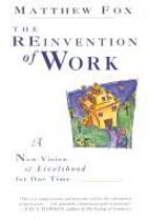 The reinvention of work : a new vision of livelihood for our time /