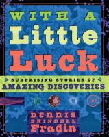 With a little luck : 11 serendipitous discoveries /