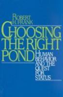 Choosing the right pond : human behavior and the quest for status /