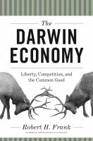 The Darwin Economy Liberty, Competition, and the Common Good /