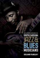 An encyclopedia of South Carolina jazz & blues musicians /