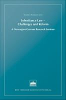 Inheritance Law - Challenges and Reform : a Norwegian-German Research Seminar.