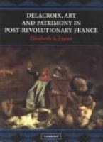 Delacroix, art and patrimony in post-Revolutionary France /