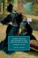 Women writing art history in the nineteenth century : looking like a woman /