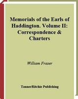 Memorials of the Earls of Haddington.