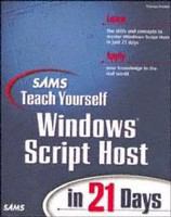 Sams teach yourself Windows Script Host in 21 days