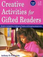 Creative activities for gifted readers : dynamic investigations, challenging and energizing assignments /