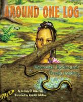 Around one log : chipmunks, spiders, and creepy insiders /