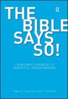 The Bible says so! : from simple answers to insightful understanding /