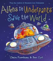 Aliens in underpants save the world /