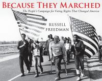 Because they marched : the people's campaign for voting rights that changed America /