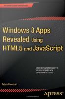 Windows 8 apps revealed : using HTML5 and JavaScript /