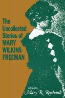 The uncollected stories of Mary Wilkins Freeman /