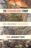 The Technology Trap Capital, Labor, and Power in the Age of Automation /