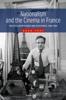 Nationalism and the cinema in France : political mythologies and film events, 1945-1995 /