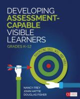 Developing Assessment-Capable Visible Learners, grades K-12 : maximizing skill, will, and thrill /