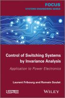 Control of switching systems by invariance analysis : application to power electronics /
