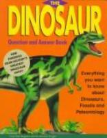 The dinosaur question and answer book /