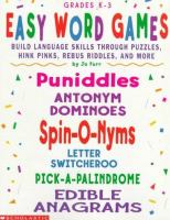 Easy word games : building language skills through rhymes, hink pinks, rebus riddles, and more /