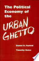 The political economy of the urban ghetto /
