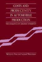 Costs and productivity in automobile production : the challenge of Japanese efficiency /