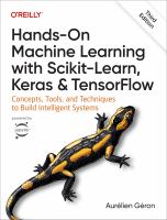 HANDS-ON MACHINE LEARNING WITH SCIKIT-LEARN, KERAS, AND TENSORFLOW : concepts, tools, and techniques to build intelligent systems /
